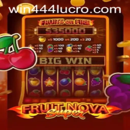 FruitNovaSuper: Unveiling the Exciting Game of Win444